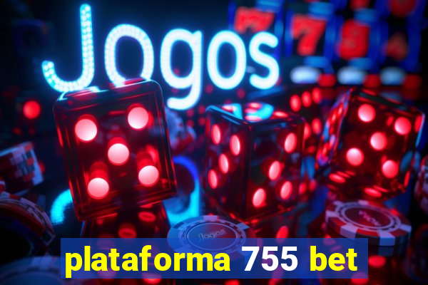 plataforma 755 bet