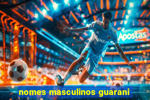 nomes masculinos guarani