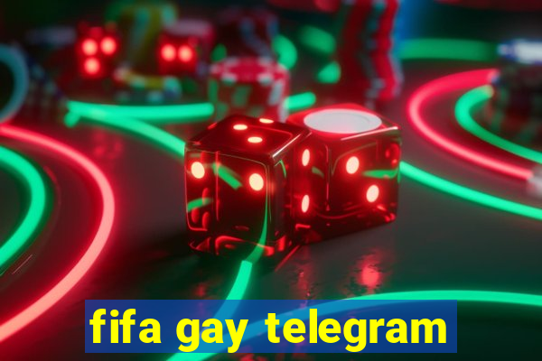 fifa gay telegram