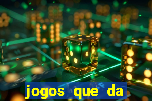 jogos que da dinheiro sem depositar