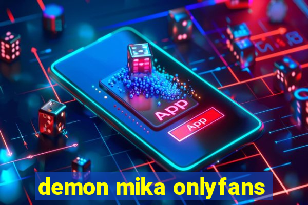 demon mika onlyfans