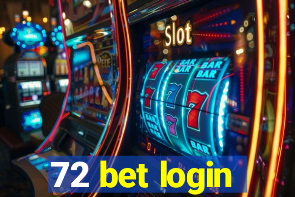 72 bet login