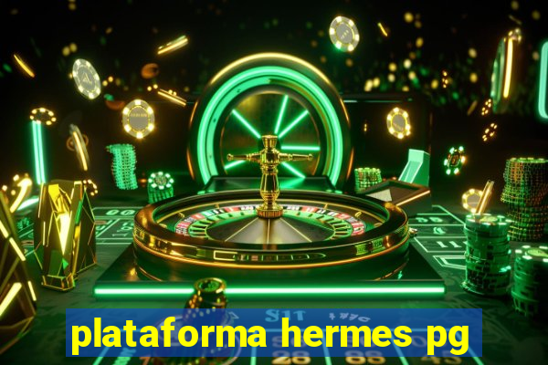 plataforma hermes pg