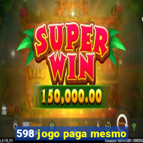 598 jogo paga mesmo