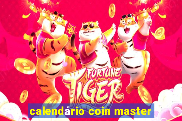 calendário coin master