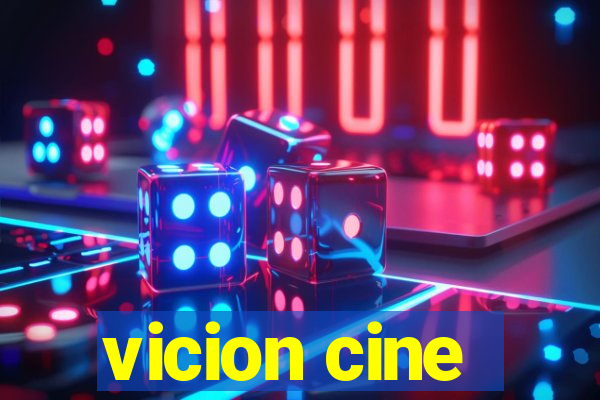 vicion cine