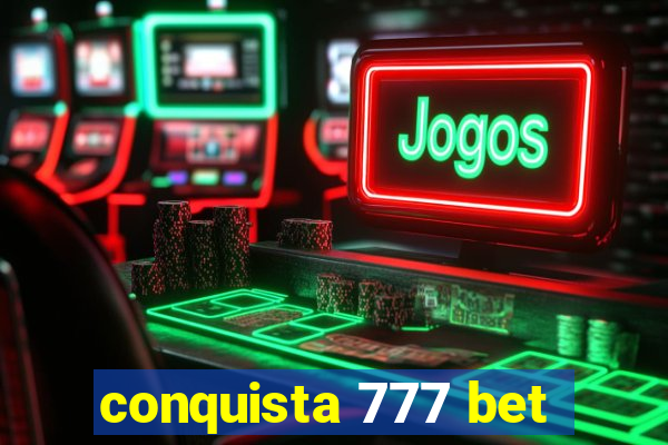 conquista 777 bet