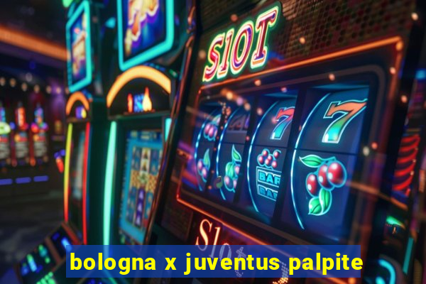 bologna x juventus palpite