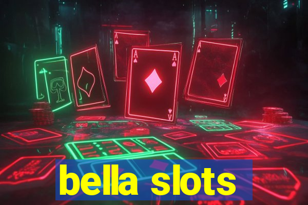 bella slots