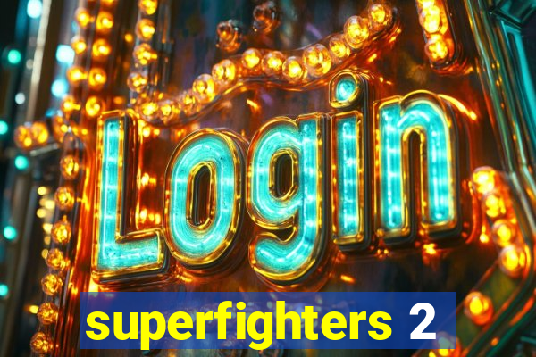 superfighters 2