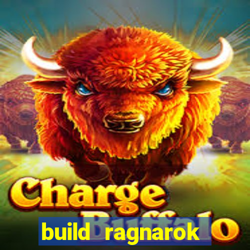 build ragnarok history reborn rag