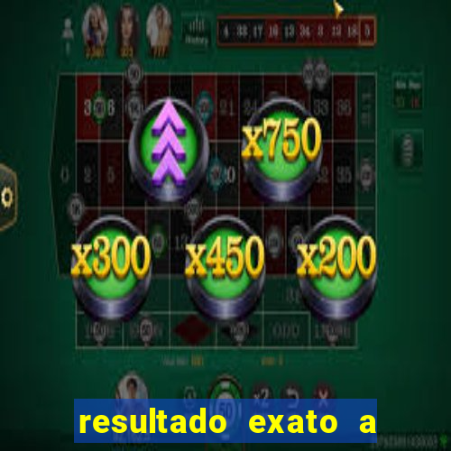 resultado exato a qualquer momento betano