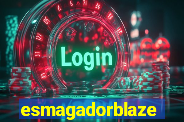 esmagadorblaze