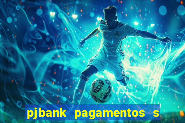 pjbank pagamentos s a 1