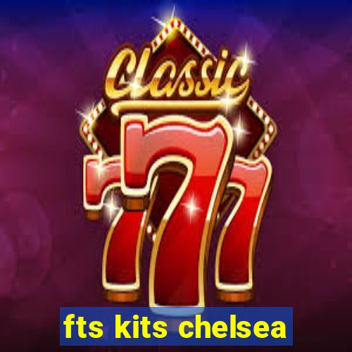 fts kits chelsea