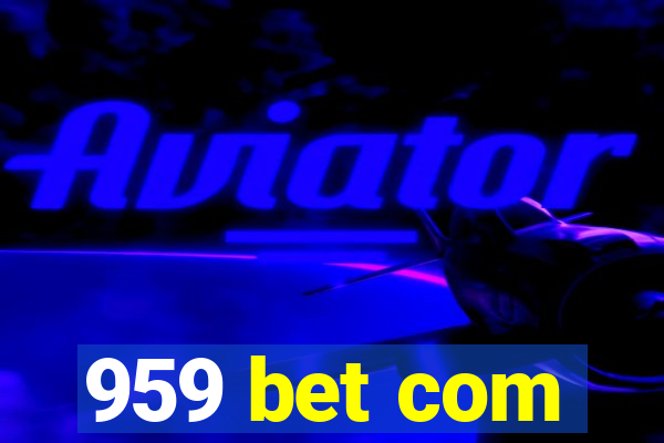 959 bet com