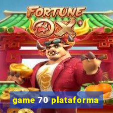 game 70 plataforma