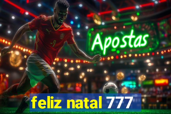 feliz natal 777