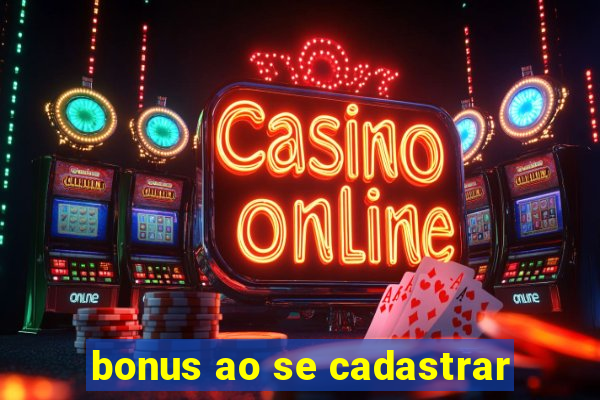 bonus ao se cadastrar