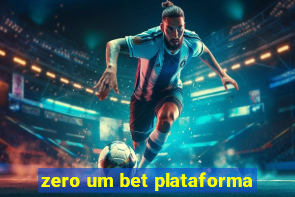 zero um bet plataforma