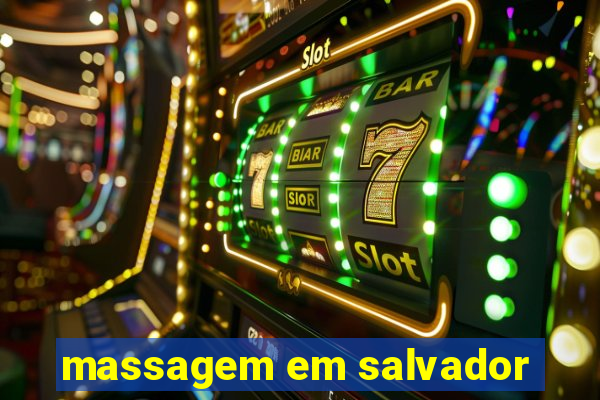 massagem em salvador