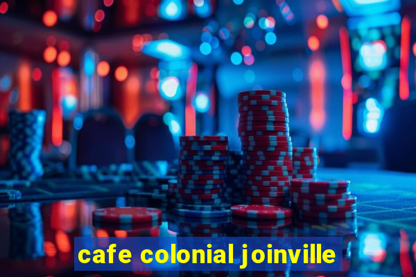 cafe colonial joinville