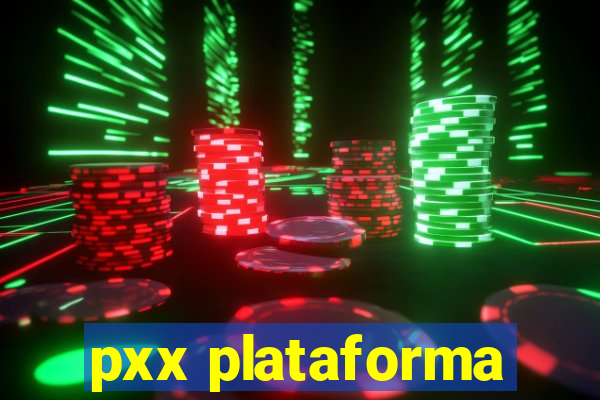 pxx plataforma