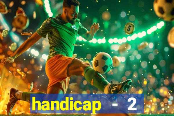 handicap - 2 resultado final