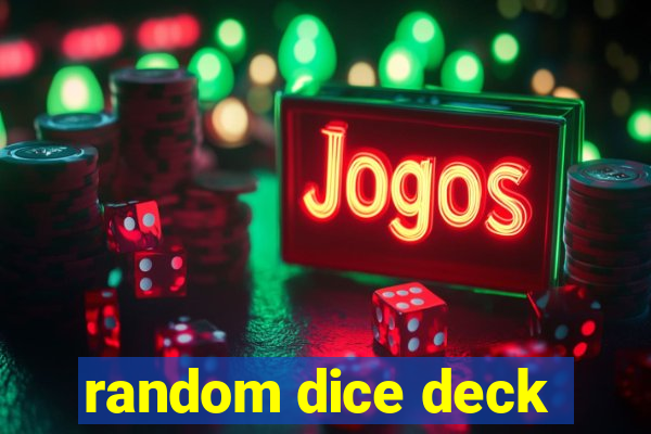 random dice deck