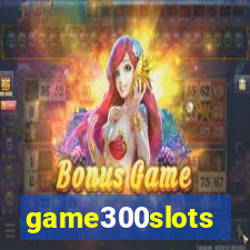 game300slots