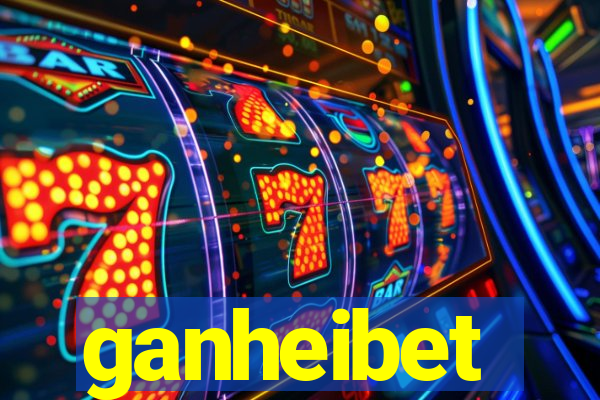 ganheibet