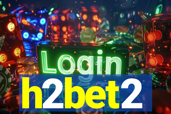 h2bet2