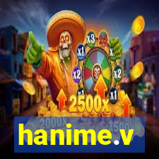 hanime.v