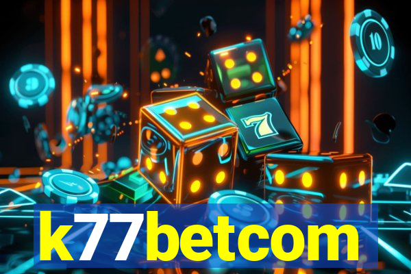 k77betcom