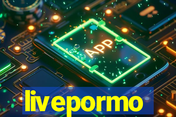 livepormo