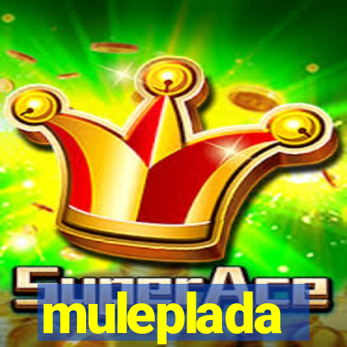 muleplada