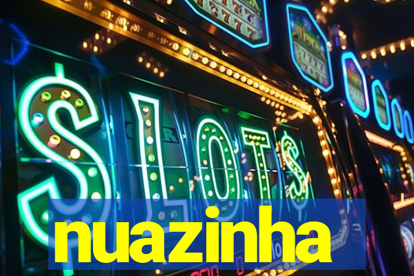 nuazinha