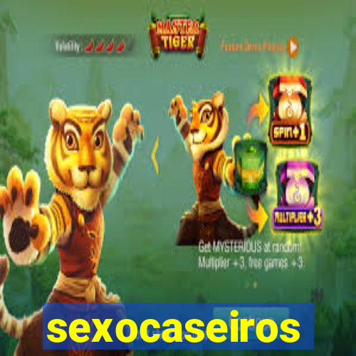 sexocaseiros