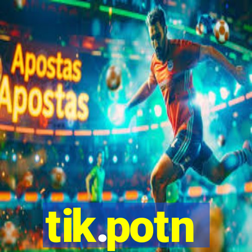 tik.potn