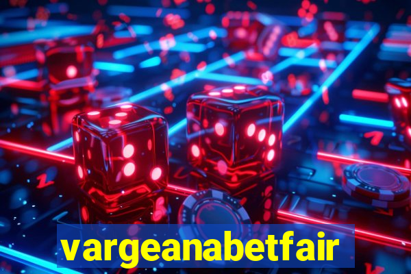 vargeanabetfair