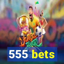 555 bets