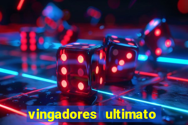 vingadores ultimato dublado download