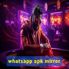 whatsapp apk mirror