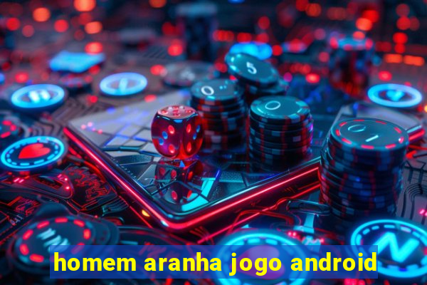 homem aranha jogo android