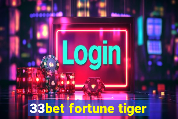 33bet fortune tiger