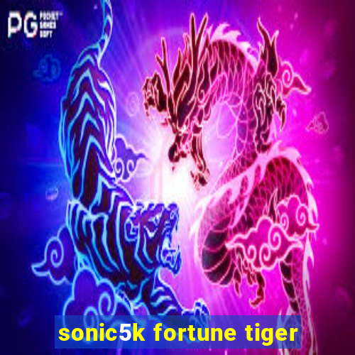 sonic5k fortune tiger