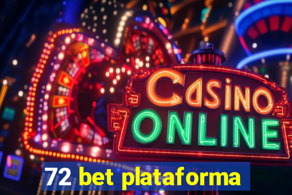 72 bet plataforma