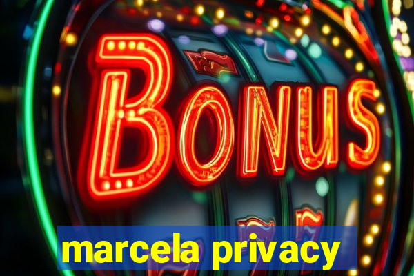 marcela privacy