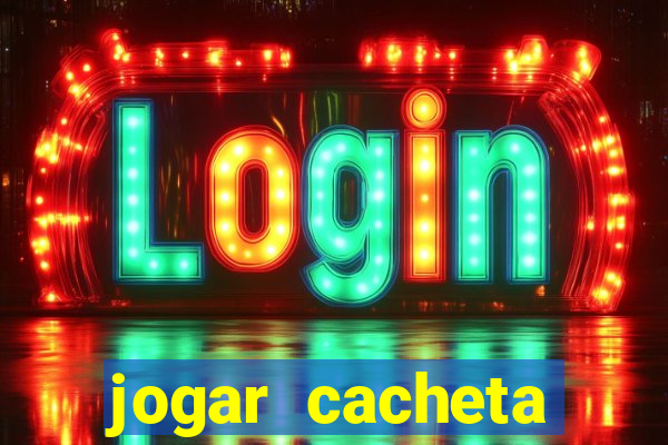 jogar cacheta online valendo dinheiro