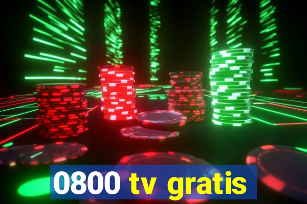 0800 tv gratis